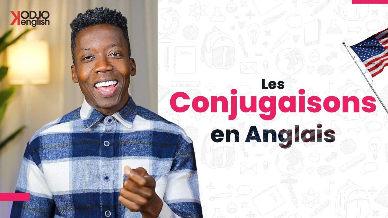 Le Guide Complet de la Conjugaison Anglaise